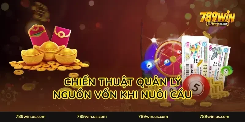 Chiến thuật quản lý nguồn vốn khi nuôi cầu