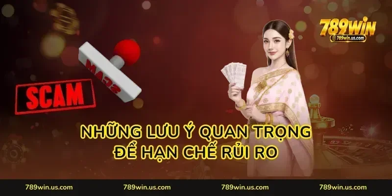 Những lưu ý quan trọng để hạn chế rủi ro