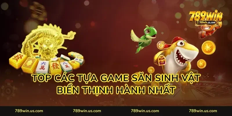 Top các tựa game săn sinh vật biển thịnh hành nhất