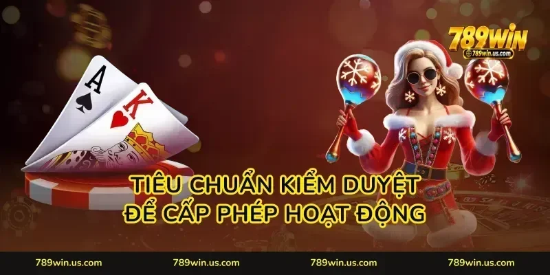 Tiêu chuẩn kiểm duyệt để cấp phép hoạt động