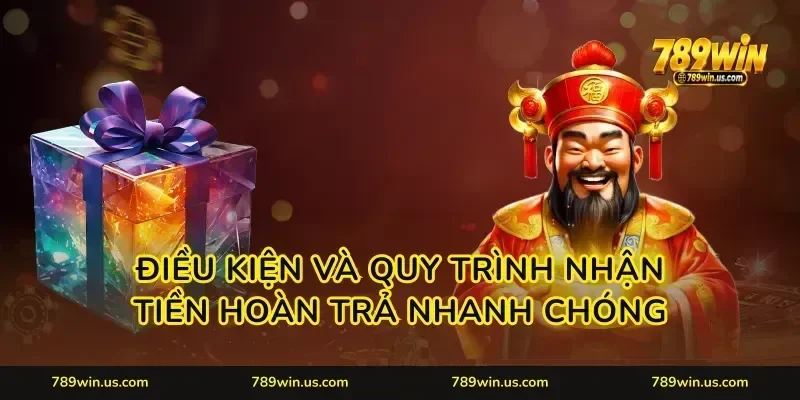 Điều kiện và quy trình nhận tiền hoàn trả nhanh chóng
