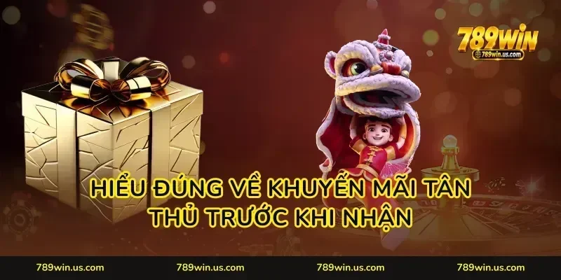 Hiểu đúng về khuyến mãi tân thủ trước khi nhận