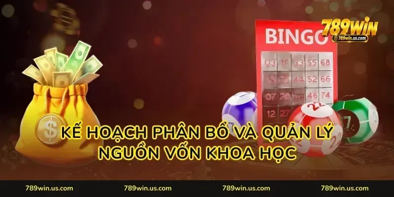 Kế hoạch phân bổ và quản lý nguồn vốn khoa học