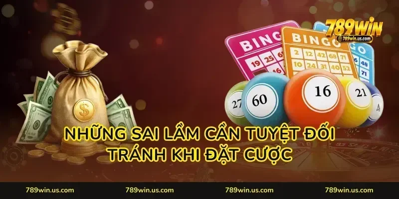 Những sai lầm cần tuyệt đối tránh khi đặt cược