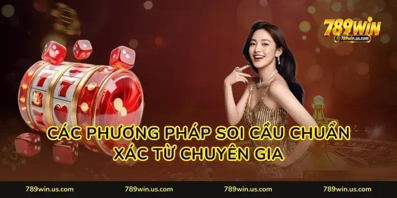 Các phương pháp soi cầu chuẩn xác từ chuyên gia