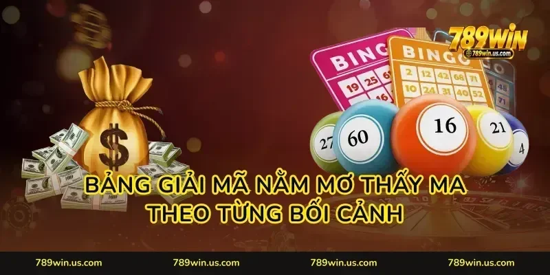 Bảng Giải Mã Nằm Mơ Thấy Ma Theo Từng Bối Cảnh