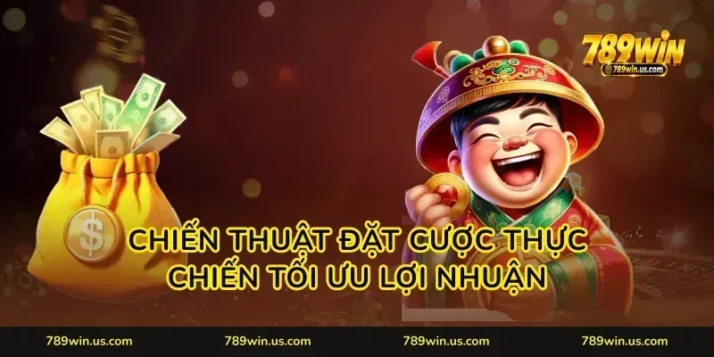 Chiến thuật đặt cược thực chiến tối ưu lợi nhuận