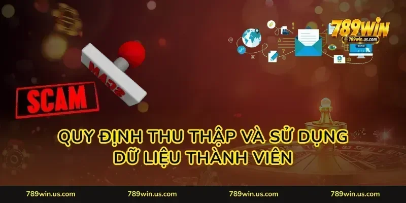 Quy định thu thập và sử dụng dữ liệu thành viên