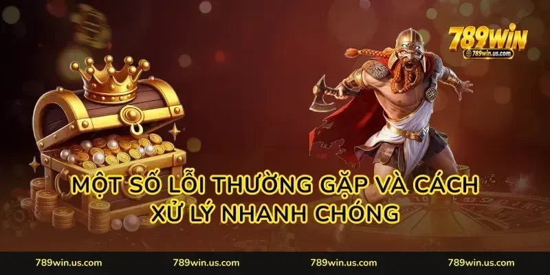 Một số lỗi thường gặp và cách xử lý nhanh chóng
