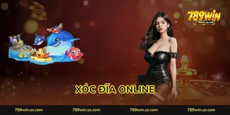 Xóc Đĩa Online Trên 789WIN: Chốt Đơn Hốt Bạc Siêu Cuốn